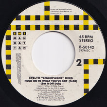 Load image into Gallery viewer, Evelyn Champagne King - Hold On To What You've Got (7" Vocal) / (Set It Off Dub) (7 inch Record / Used)