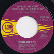 Load image into Gallery viewer, High Inergy - You Can't Turn Me Off (In The Middle Of Turning Me On) / Let Me Get Close To You (7 inch Record / Used)
