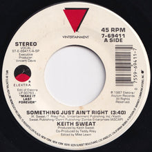 Load image into Gallery viewer, Keith Sweat - Something Just Ain't Right (Edit) / (Edit Of Nu Mix) (7 inch Record / Used)