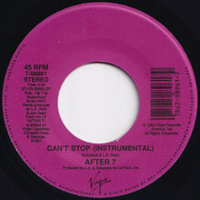 画像をギャラリービューアに読み込む, After 7 - Can't Stop (LA's Edit) / (Instrumental) (7 inch Record / Used)