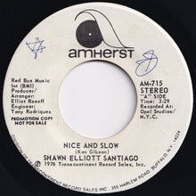 画像をギャラリービューアに読み込む, Shawn Elliott Santiago - Nice And Slow / (Disco) (7 inch Record / Used)