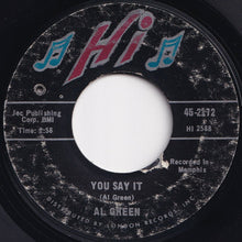 Load image into Gallery viewer, Al Green - You Say It / Gotta Find A New World (7 inch Record / Used)