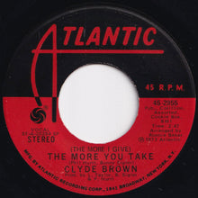 Load image into Gallery viewer, Clyde Brown - Crying Man / (The More I Give) The More You Take (7 inch Record / Used)
