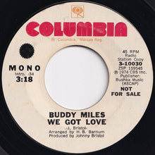 Load image into Gallery viewer, Buddy Miles - We Got Love (Mono) / (Stereo) (7 inch Record / Used)