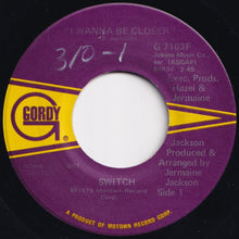 Load image into Gallery viewer, Switch - I Wanna Be Closer / Somebody's Watchin' You (7 inch Record / Used)