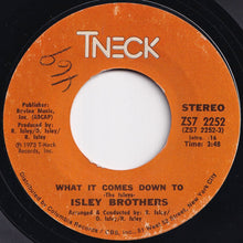 Load image into Gallery viewer, Isley Brothers - What It Comes Down To / The Highways Of My Life (7 inch Record / Used)