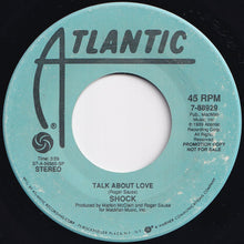 Load image into Gallery viewer, Shock - Talk About Love / Talk About Love (7 inch Record / Used)
