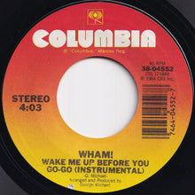 Load image into Gallery viewer, Wham! - Wake Me Up Before You Go-Go / (Instrumental) (7 inch Record / Used)