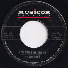 画像をギャラリービューアに読み込む, Teardrops - You Won't Be There / Tears Come Tumbling (7 inch Record / Used)