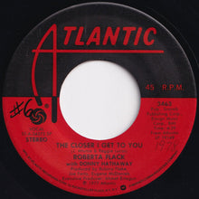 画像をギャラリービューアに読み込む, Roberta Flack, Donny Hathaway - The Closer I Get To You / Love Is The Healing (7 inch Record / Used)