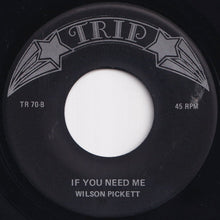 画像をギャラリービューアに読み込む, Wilson Pickett - It's Too Late / If You Need Me (7 inch Record / Used)