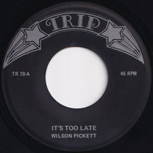 画像をギャラリービューアに読み込む, Wilson Pickett - It's Too Late / If You Need Me (7 inch Record / Used)