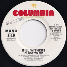 画像をギャラリービューアに読み込む, Bill Withers - Close To Me (Stereo) / (Mono) (7 inch Record / Used)
