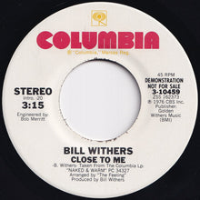 画像をギャラリービューアに読み込む, Bill Withers - Close To Me (Stereo) / (Mono) (7 inch Record / Used)
