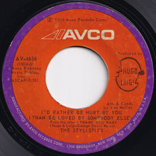 Load image into Gallery viewer, Stylistics - Can't Give You Anything (But My Love) / I'd Rather Be Hurt By You (Than Be Loved By Somebody Else) (7 inch Record / Used)