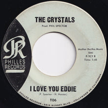 Load image into Gallery viewer, Crystals - He's A Rebel / I Love You Eddie (7 inch Record / Used)