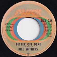画像をギャラリービューアに読み込む, Bill Withers - Lean On Me / Better Off Dead (7 inch Record / Used)