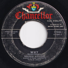 Load image into Gallery viewer, Frankie Avalon - Why / Swingin' On A Rainbow (7 inch Record / Used)