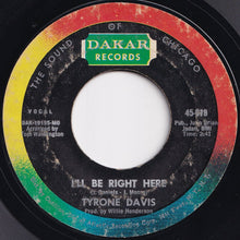Load image into Gallery viewer, Tyrone Davis - I'll Be Right Here / Just Because Of You (7 inch Record / Used)