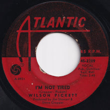 Load image into Gallery viewer, Wilson Pickett - In The Midnight Hour / I'm Not Tired (7 inch Record / Used)