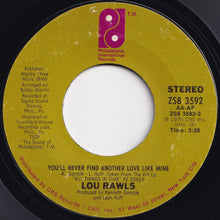 Load image into Gallery viewer, Lou Rawls - You'll Never Find Another Love Like Mine / Let's Fall In Love All Over Again (7 inch Record / Used)