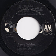 画像をギャラリービューアに読み込む, Barry White - For Your Love (I'll Do Most Anything) / I'm Ready For Love (7 inch Record / Used)
