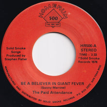 Load image into Gallery viewer, Paid Attendance - Be A Believer In Giant Fever / (Instrumental) (7 inch Record / Used)