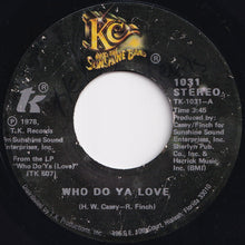 Load image into Gallery viewer, KC & The Sunshine Band - Who Do Ya Love / Sho-Nuff' (7 inch Record / Used)