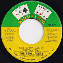 Load image into Gallery viewer, Persuaders - Love Gonna Pack Up (And Walk Out) / You Must Have Put Something In Your Love (7 inch Record / Used)