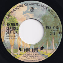 Load image into Gallery viewer, Graham Central Station - Your Love / I Believe In You (7 inch Record / Used)