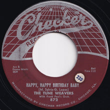 Load image into Gallery viewer, Tune Weavers - Happy, Happy Birthday Baby / Ol Man River (7 inch Record / Used)