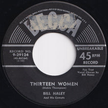 Load image into Gallery viewer, Bill Haley And His Comets - Thirteen Women / (We're Gonna) Rock Around The Clock (7 inch Record / Used)