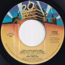 Load image into Gallery viewer, Carl Carlton - She's A Bad Mama Jama (She's Built, She's Stacked) / This Feeling's Rated X-Tra (7 inch Record / Used)