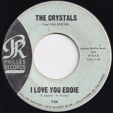 Load image into Gallery viewer, Crystals - He's A Rebel / I Love You Eddie (7 inch Record / Used)