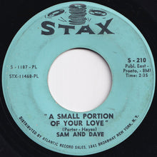 Load image into Gallery viewer, Sam & Dave - When Something Is Wrong With My Baby / Small Portion Of Your Love (7 inch Record / Used)