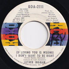 Load image into Gallery viewer, Luther Ingram - (If Loving You Is Wrong) I Don't Want To Be Right / Puttin' Game Down (7 inch Record / Used)