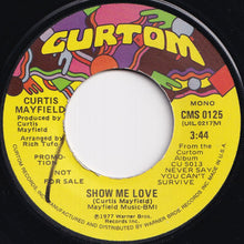 Load image into Gallery viewer, Curtis Mayfield - Show Me Love (Stereo) / (Mono) (7 inch Record / Used)