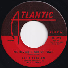 Load image into Gallery viewer, Betty Johnson - Mr. Brown Is Out Of Town / There's Never Been A Night (7 inch Record / Used)
