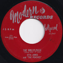 Load image into Gallery viewer, Etta James And The Peaches - The Wallflower / Hold Me, Squeeze Me (7 inch Record / Used)