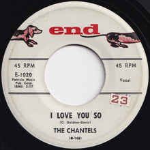 画像をギャラリービューアに読み込む, Chantels - I Love You So / How Could You Call It Off (7 inch Record / Used)