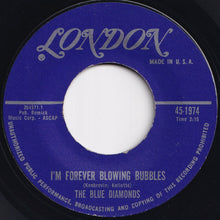 Load image into Gallery viewer, Blue Diamonds - I'm Forever Blowing Bubbles / Have I Told You Lately That I Love You (7 inch Record / Used)