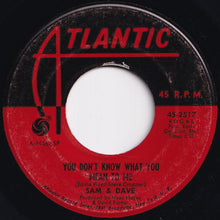 Load image into Gallery viewer, Sam & Dave - You Don't Know What You Mean To Me / This Is Your World (7 inch Record / Used)