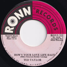 Load image into Gallery viewer, Ted Taylor - How's Your Love Life Baby / (This Is A) Troubled World (7 inch Record / Used)