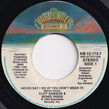 画像をギャラリービューアに読み込む, Cliff Dawson, Renee Diggs - Never Say I Do (If You Don't Mean It) / I Can Love You Better (7 inch Record / Used)