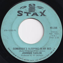 画像をギャラリービューアに読み込む, Johnnie Taylor - Somebody's Sleeping In My Bed / Strange Things (Happening In My Heart) (7 inch Record / Used)