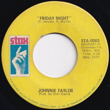 Load image into Gallery viewer, Johnnie Taylor - Steal Away / Friday Night (7 inch Record / Used)