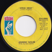 Load image into Gallery viewer, Johnnie Taylor - Steal Away / Friday Night (7 inch Record / Used)