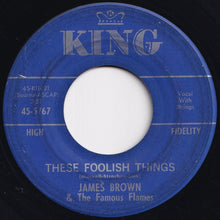Load image into Gallery viewer, James Brown & The Famous Flames - These Foolish Things / (Can You) Feel It Part 1 (7 inch Record / Used)