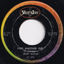 Load image into Gallery viewer, Jerry Butler - Find Another Girl / When Trouble Calls (7 inch Record / Used)