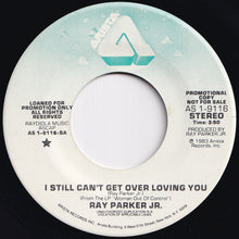 Load image into Gallery viewer, Ray Parker Jr. - I Still Can't Get Over Loving You (Stereo) / (Mono) (7 inch Record / Used)